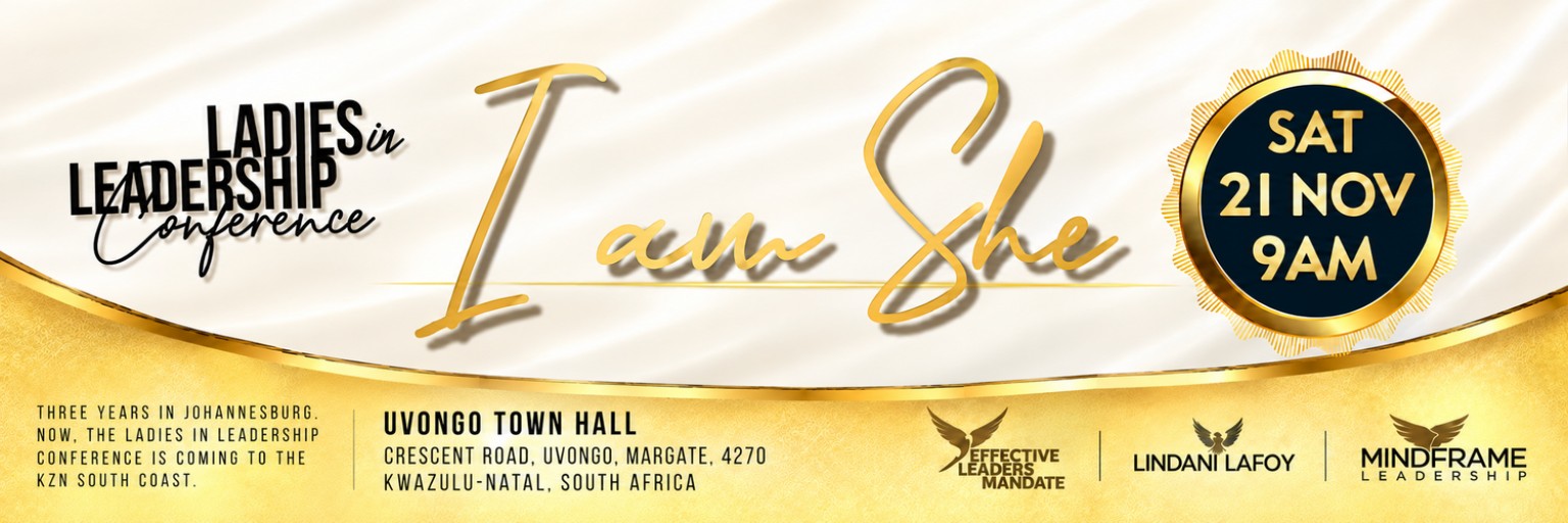 Ladies in Leadership Conference — I AM SHE, Saturday 21 November 2026 at 9:00, Uvongo Town Hall